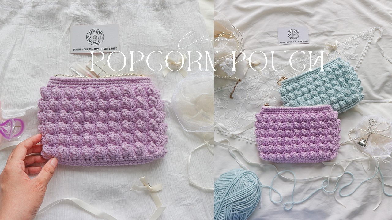 Crochet Popcorn Pouch💜 Hướng dẫn móc túi đựng bút họa tiết hạt bắp đón năm học mới💜 Vyvascrochet