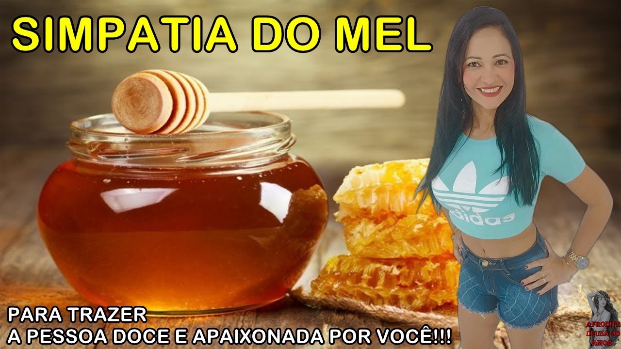 #Simpatia do MEL para trazer a pessoa DOCE e APAIXONADA por você!!!