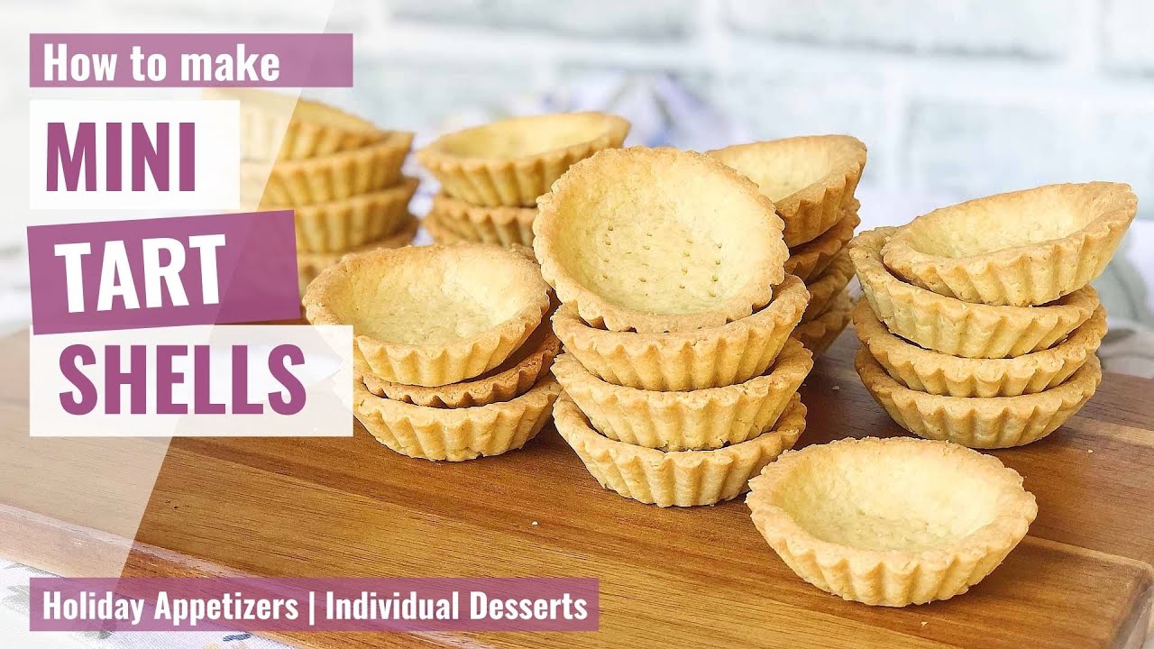 MINI TART SHELLS | Holiday Appetizers | Individual Desserts