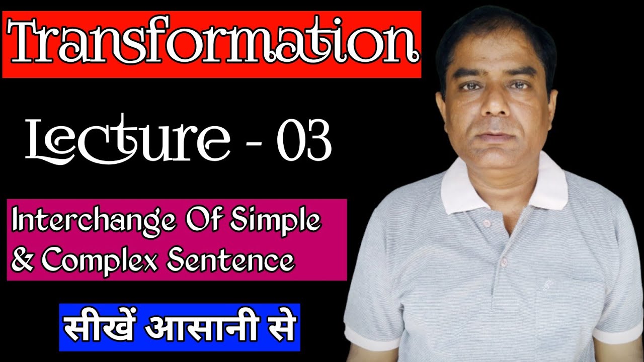 Transformation || Lecture 03 || Interchange Of Simple and Complex Sentence || By Nagendra Mishra ||