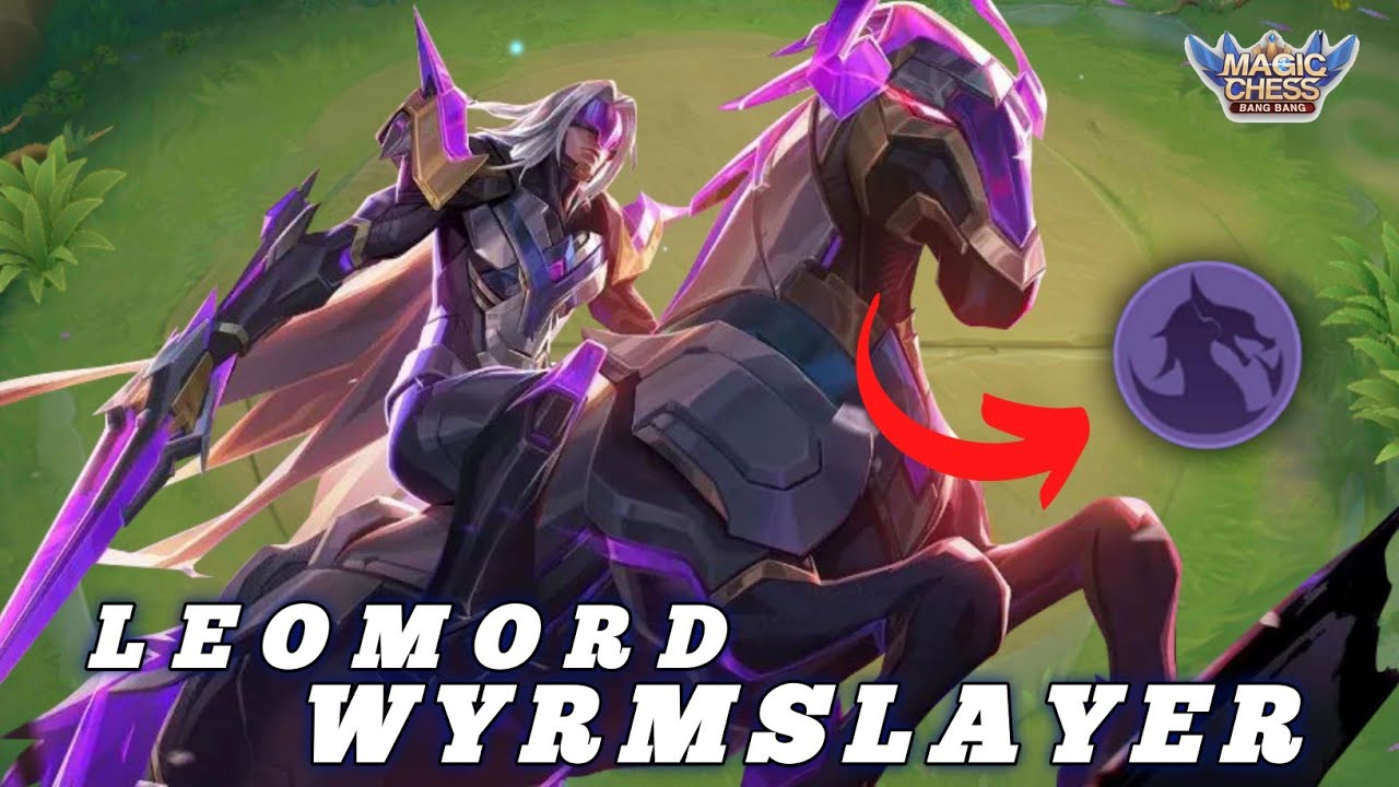 LEOMORD WYRMSLAYER | MAGIC CHESS | MLBB