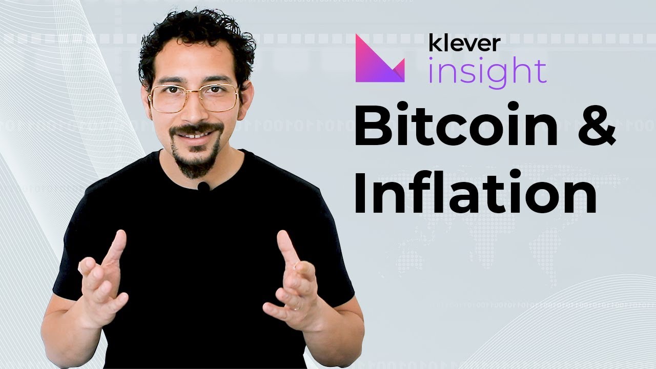 Klever Insight: Bitcoin vs Inflation