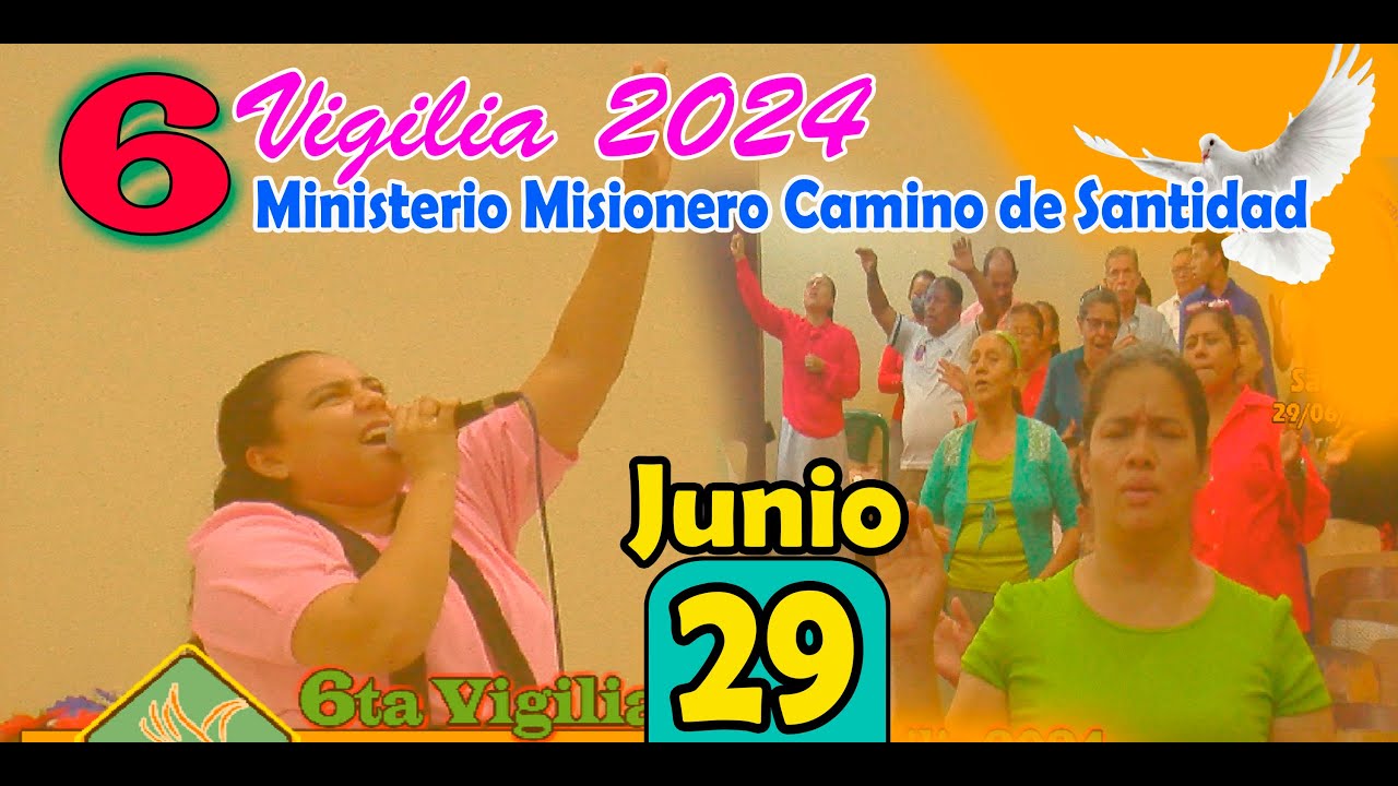 6ta Vigilia del año 2024 del Ministerio Misionero Evangelístico Camino de Santidad. (29/06/2024)