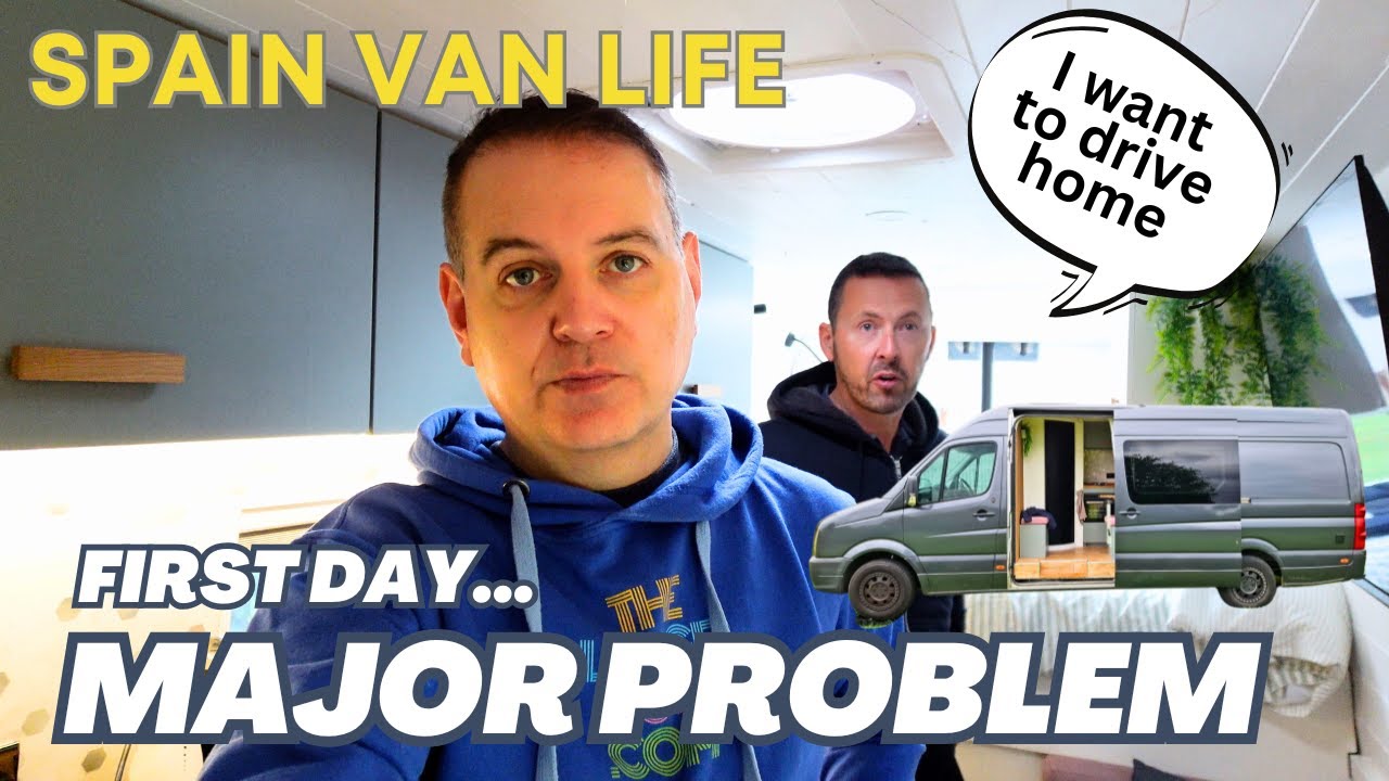 VAN LIFE SPAIN - We have a MAJOR PROBLEM with the van