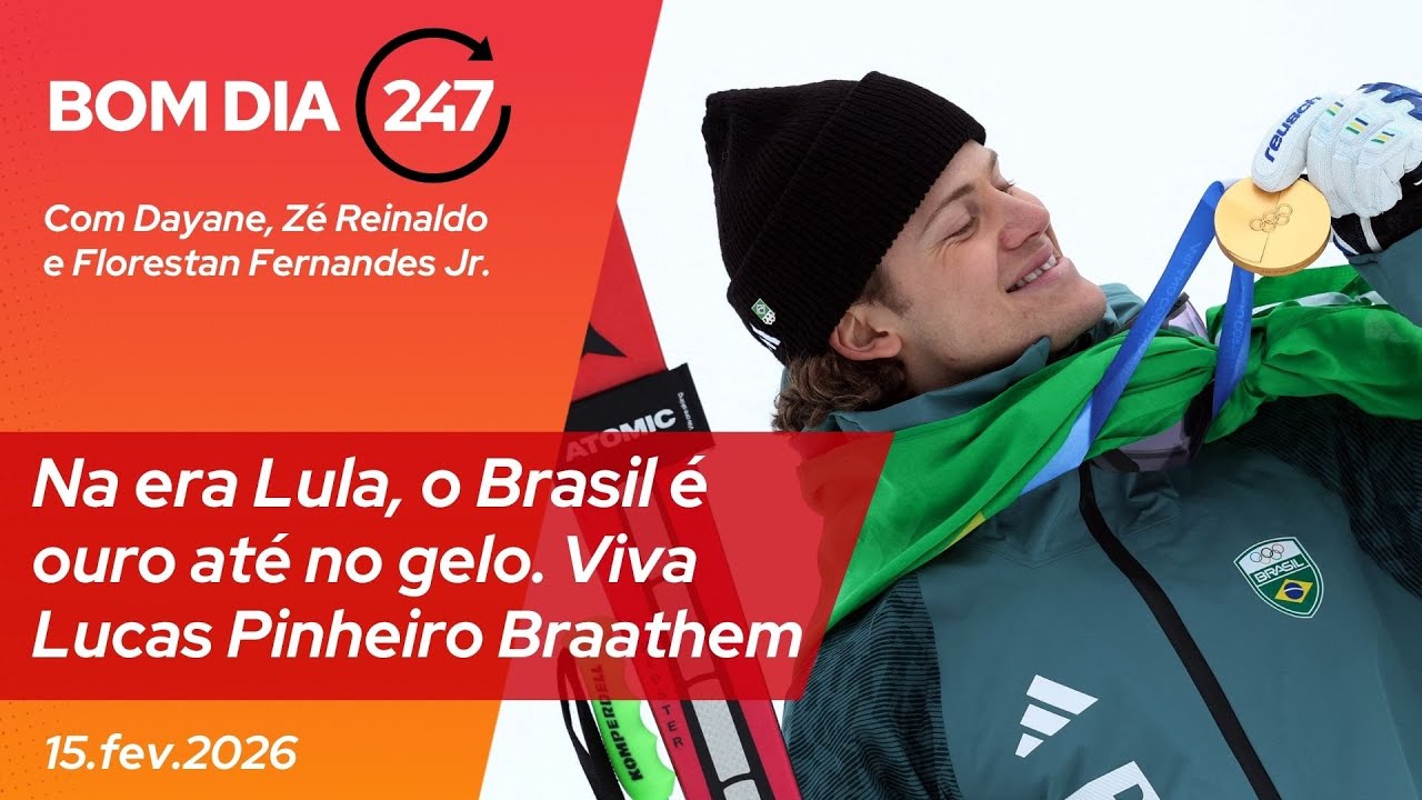 Bom dia 247: Na era Lula, o Brasil é ouro até no gelo (15.2.26)