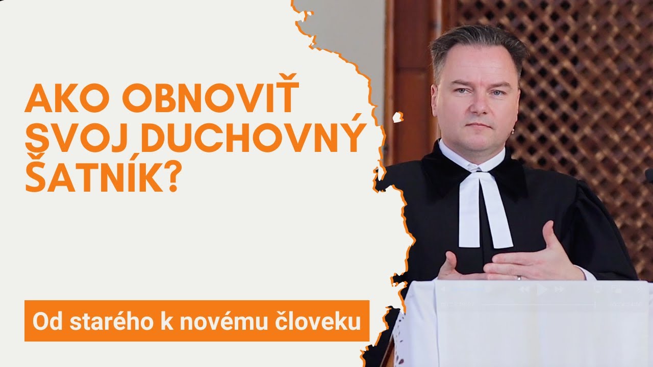 Ako obnoviť svoj duchovný šatník? (Od starého k novému človeku) l Tibor Jančík