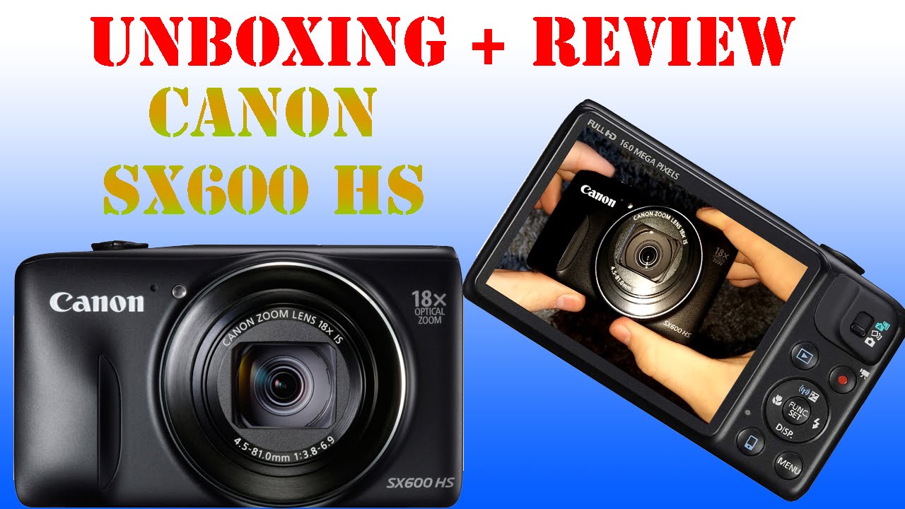 Canon PowerShot SX600 HS Unboxing / Hands on -deutsch- [Super HD View]