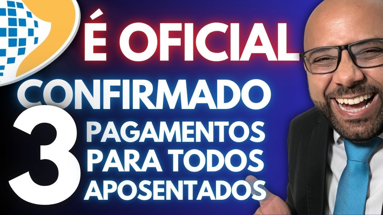 &Eacute; OFICIAL! 3 PAGAMENTOS CONFIRMADOS APOSENTADOS INSS. CONFIRA AGORA!