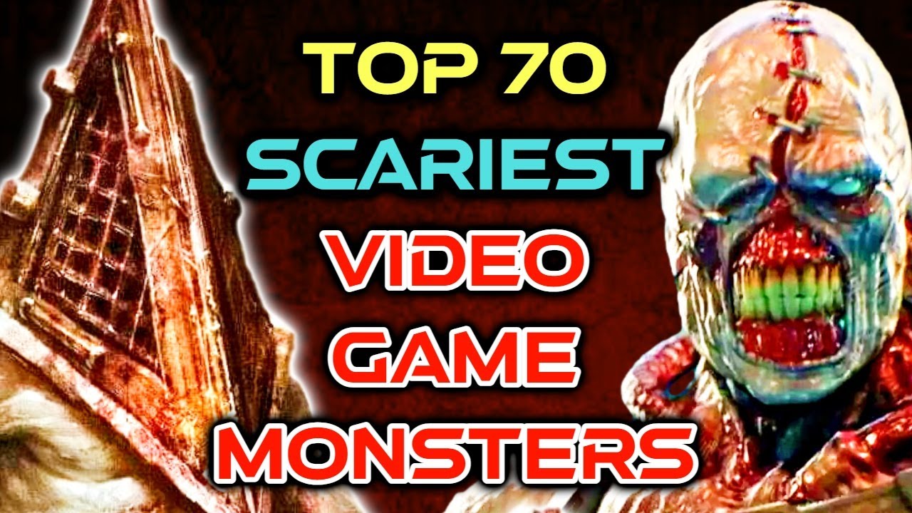 Top 70 Scariest Video Game Monsters of All Time