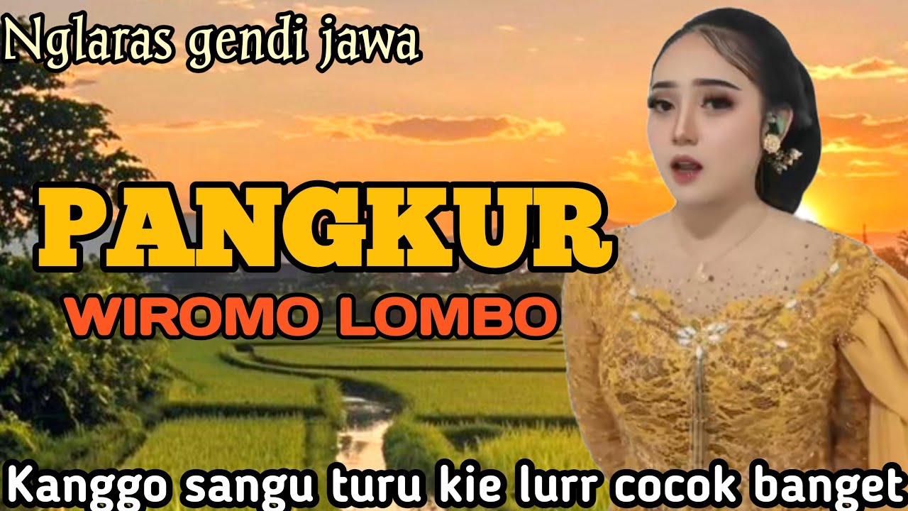 GENDING JAWA PANGKUR WIROMO LOMBO _ UYON UYON KANGGO SANGU TURU KIE COCOK BANGET LURR