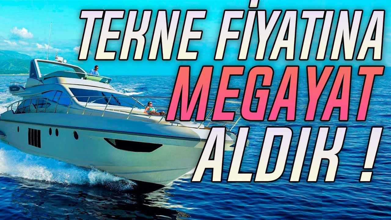 Tekne fiyatına mega yat aldık.