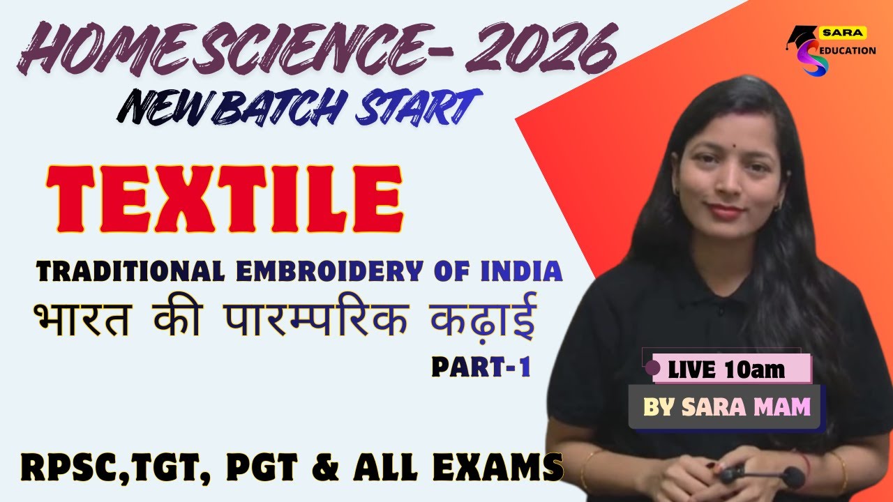 UP TGT PGT Home Science Classes | TEXTILE | भारत की पारम्परिक कढ़ाई PART-1 | BY Sara Mam