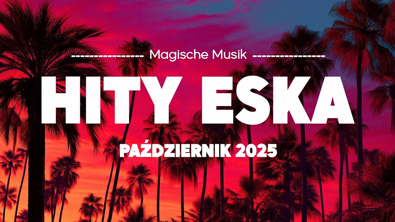 Eska Hity Październik 2025 🎵 Największe Przeboje & Najlepsza Muzyka Radia Vol.5