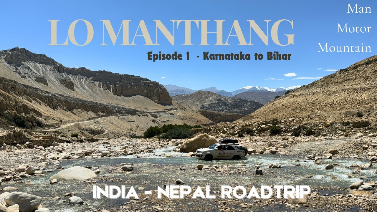 Roadtrip to Upper Mustang | India to Nepal | Episode 1