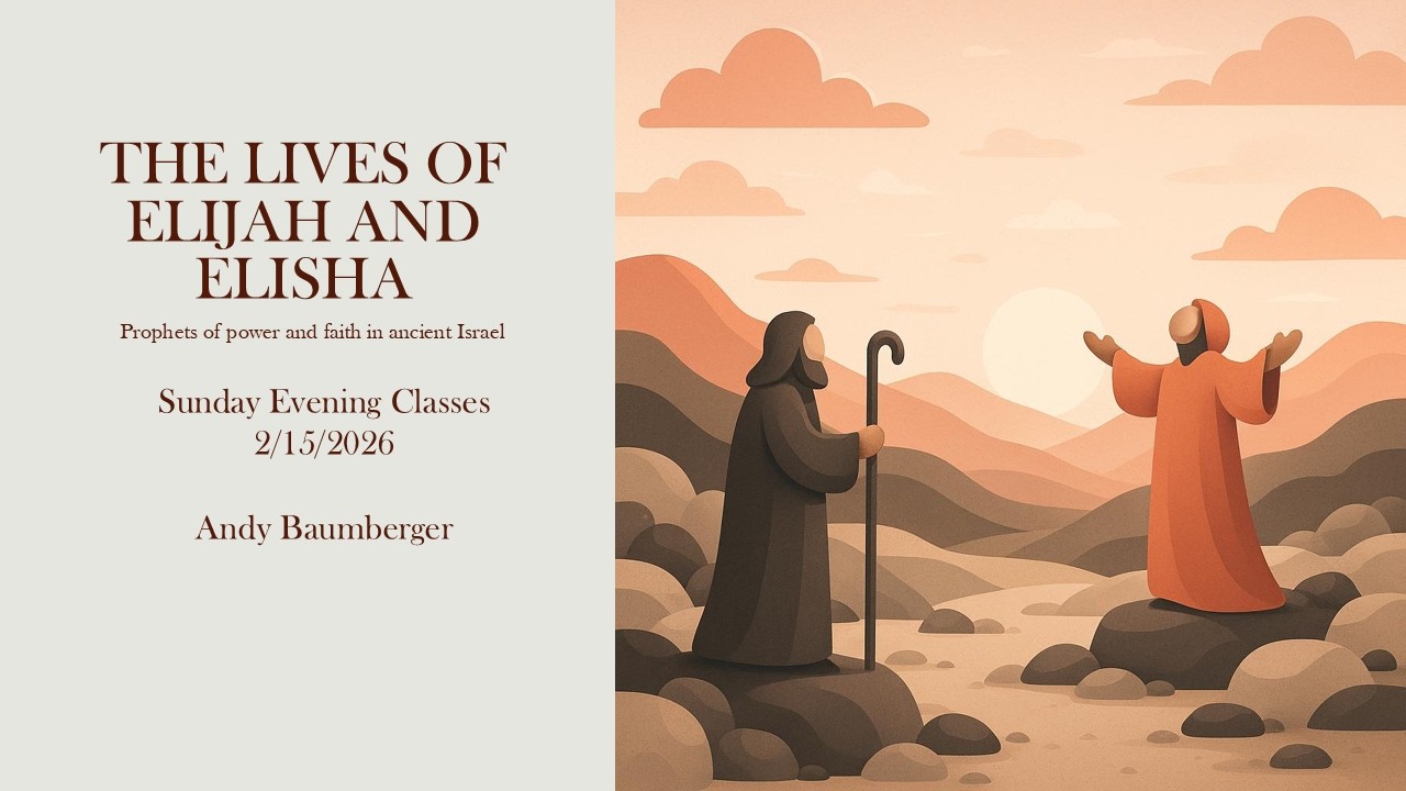 2/15/2026 - The Lives of Elijah and Elisha - Andy Baumberger