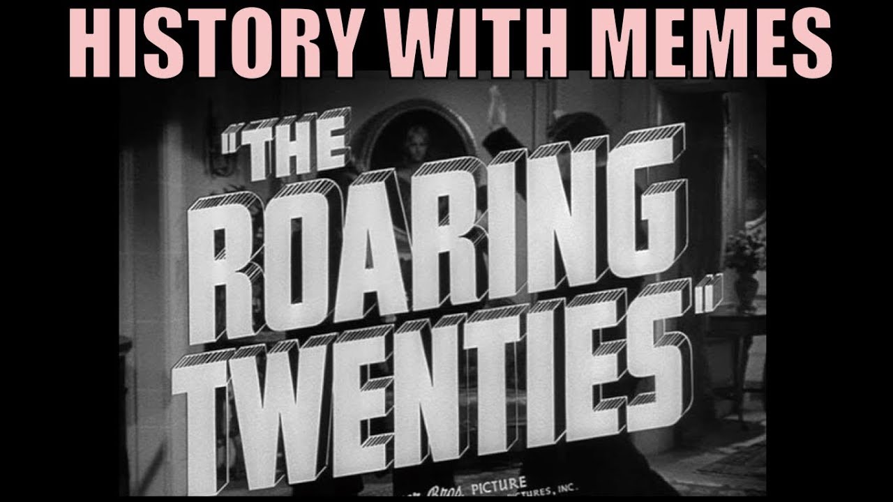 The Roaring Twenties History with Memes