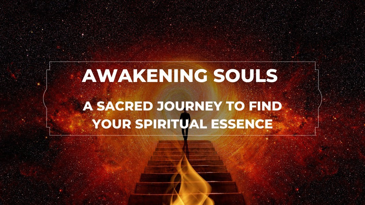 Awakening Souls: A Sacred Journey to Find Your Spiritual Essence