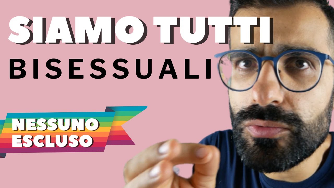 Siamo tutti bisessuali. Nessuno escluso