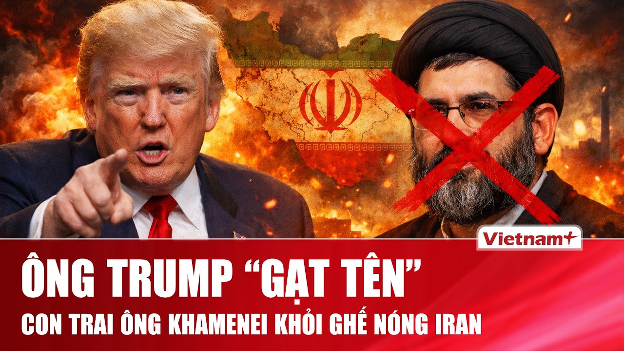 Ông Trump bất ngờ “dội gáo nước lạnh” vào tham vọng quyền lực của con trai Đại giáo chủ Khamenei
