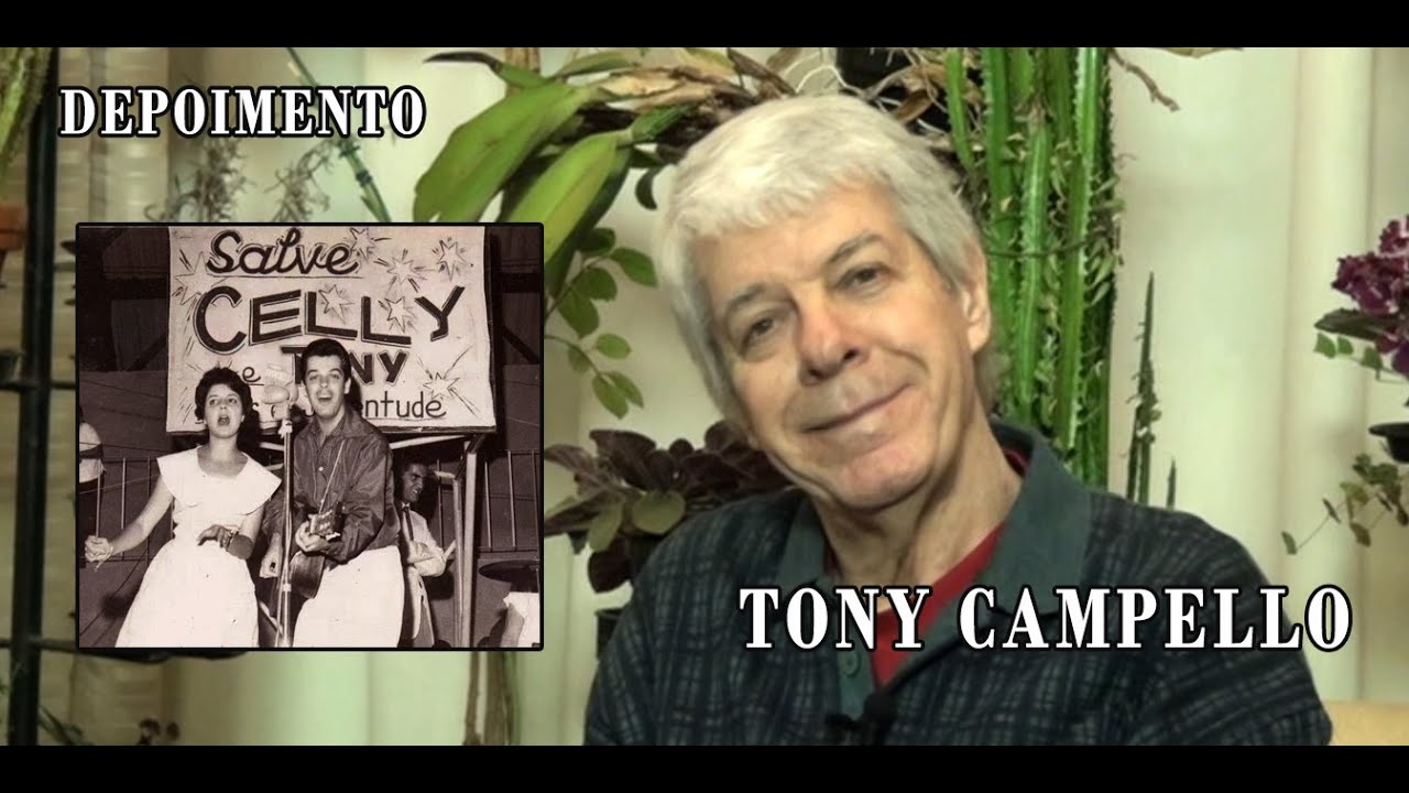 TONY CAMPELLO - recordando CELLY CAMPELLO - DEPOIMENTO