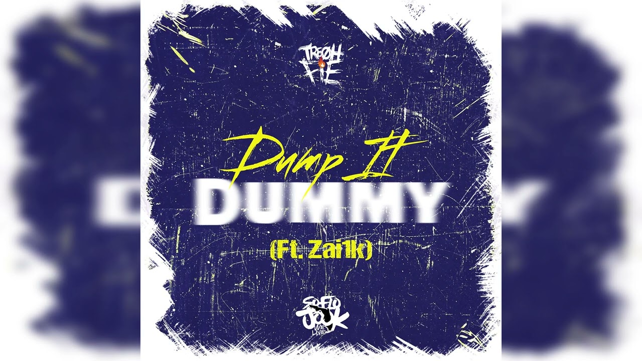 Tre Oh Fie - Dump It Dummy By Zai1k