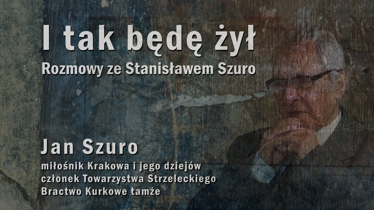 I tak będę żył - rozmowy ze Stanisławem Szuro