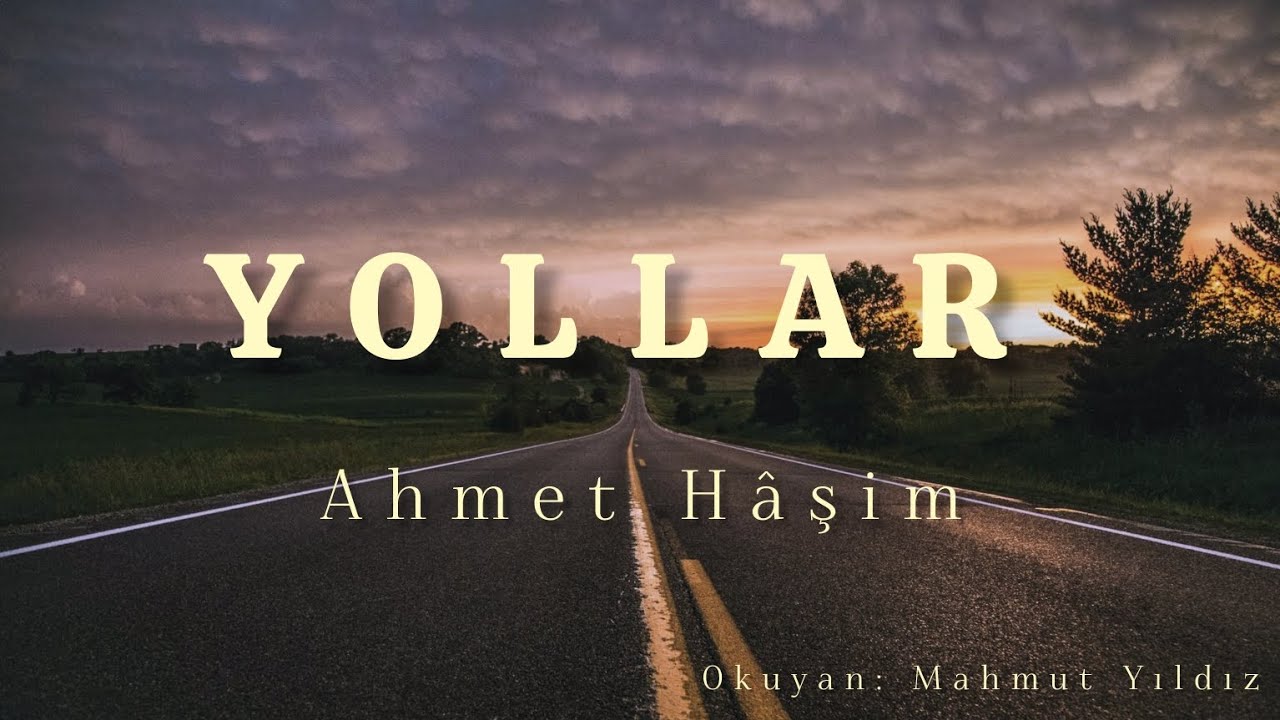 Ahmet Hâşim - Yollar