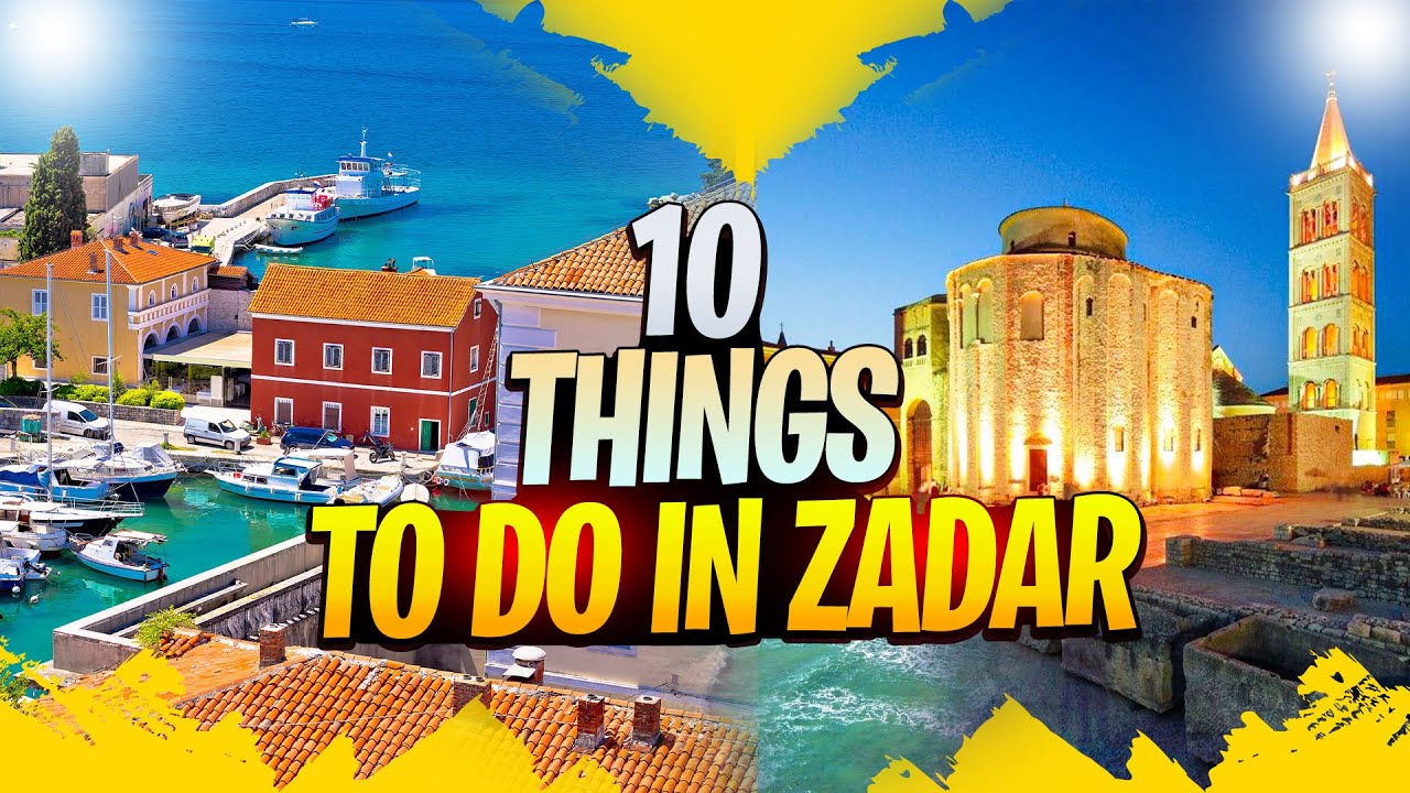 Zadar Croatia in 2024 The TOP 10 Must-Do Experiences!