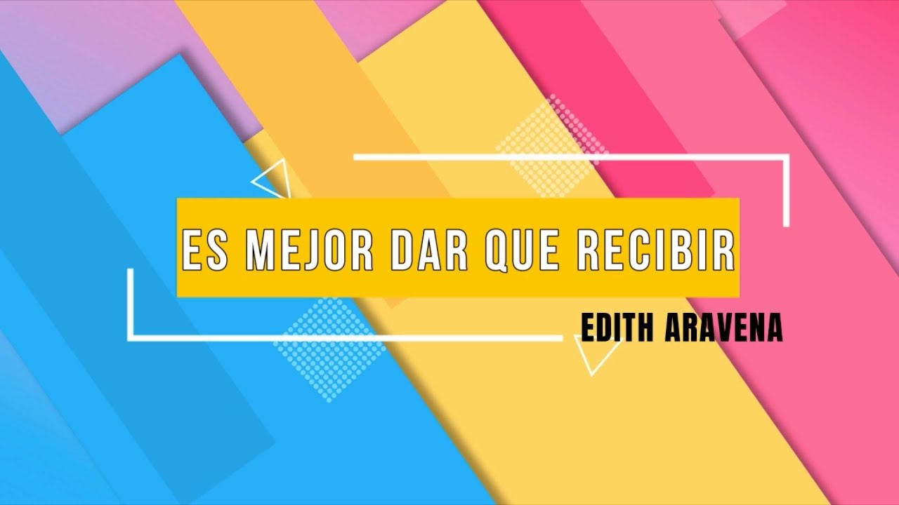 Edith Aravena - Es Mejor Dar Que Recibir - Video Lyrics