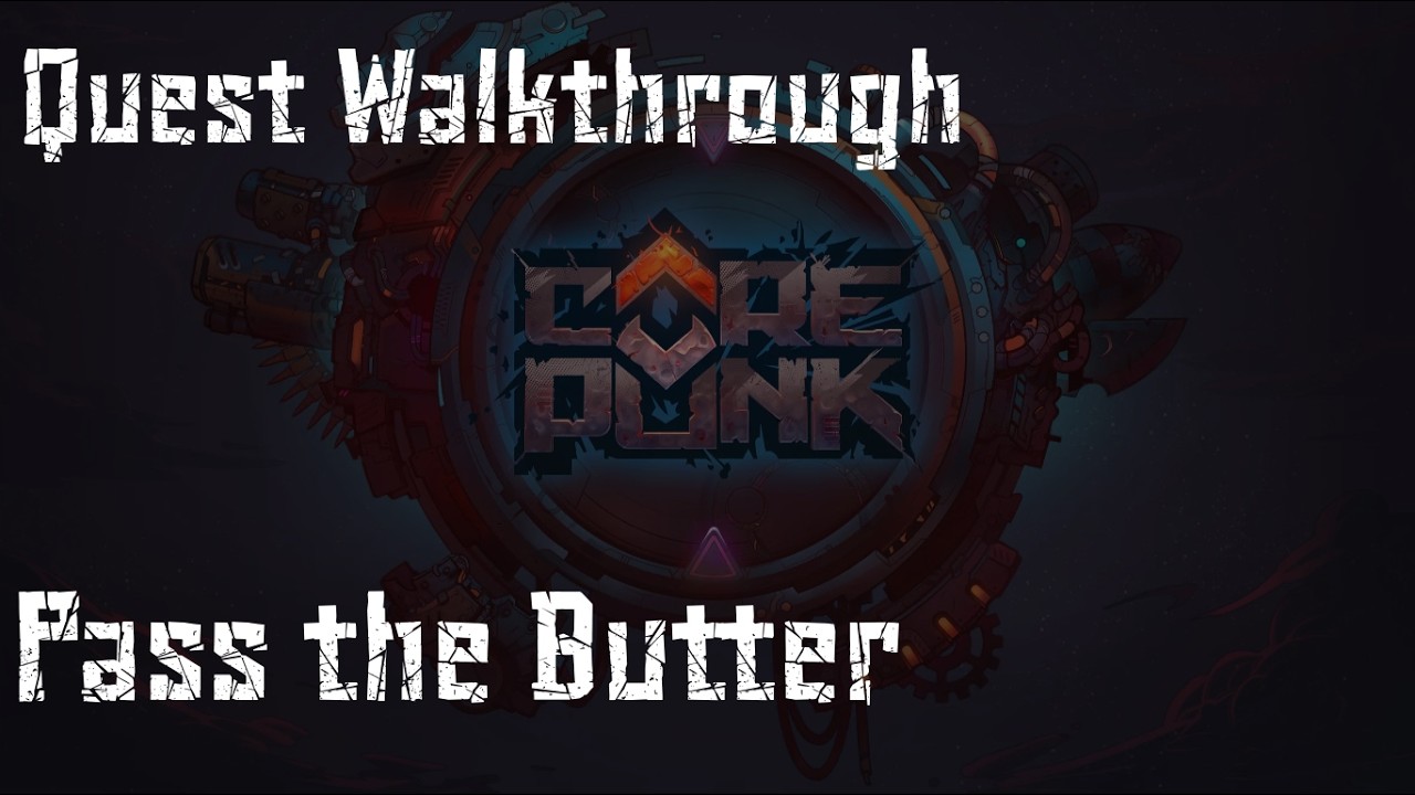 Pass The Butter - Corepunk Quest