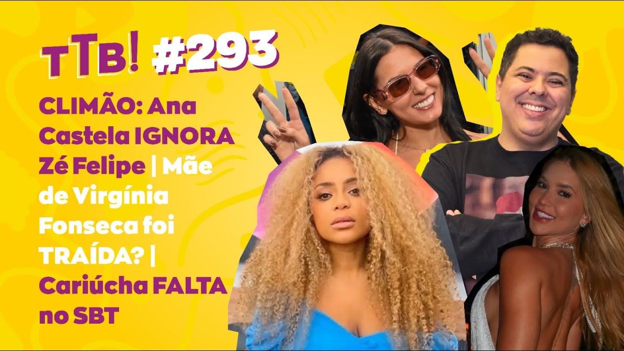 CLIMÃO: Ana Castela IGNORA Zé Felipe | Mãe de Virgínia Fonseca foi TRAÍDA? | Cariúcha FALTA no SBT