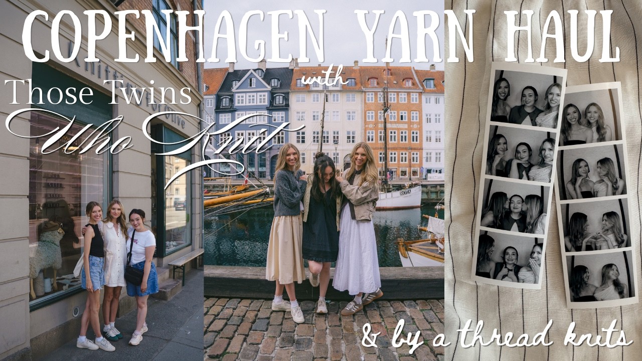 *HUGE* Copenhagen Yarn Haul with Those Twins Who Knit and By a Thread Knits