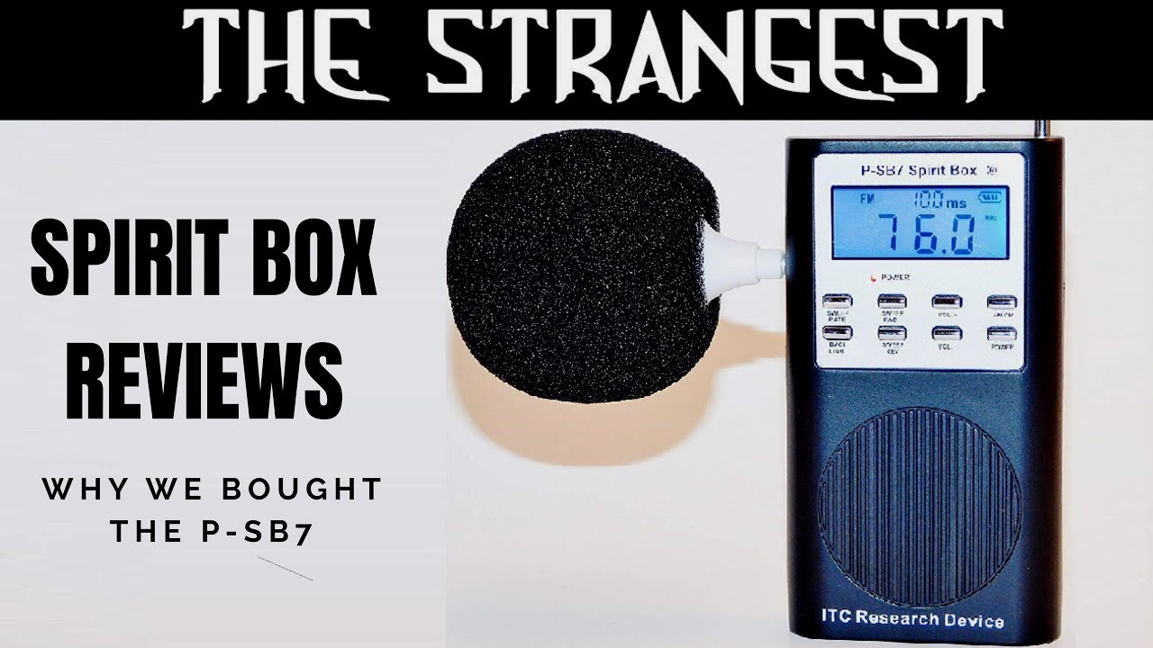 Why We Bought A Spirit Box: P-SB7 ITC Research Device