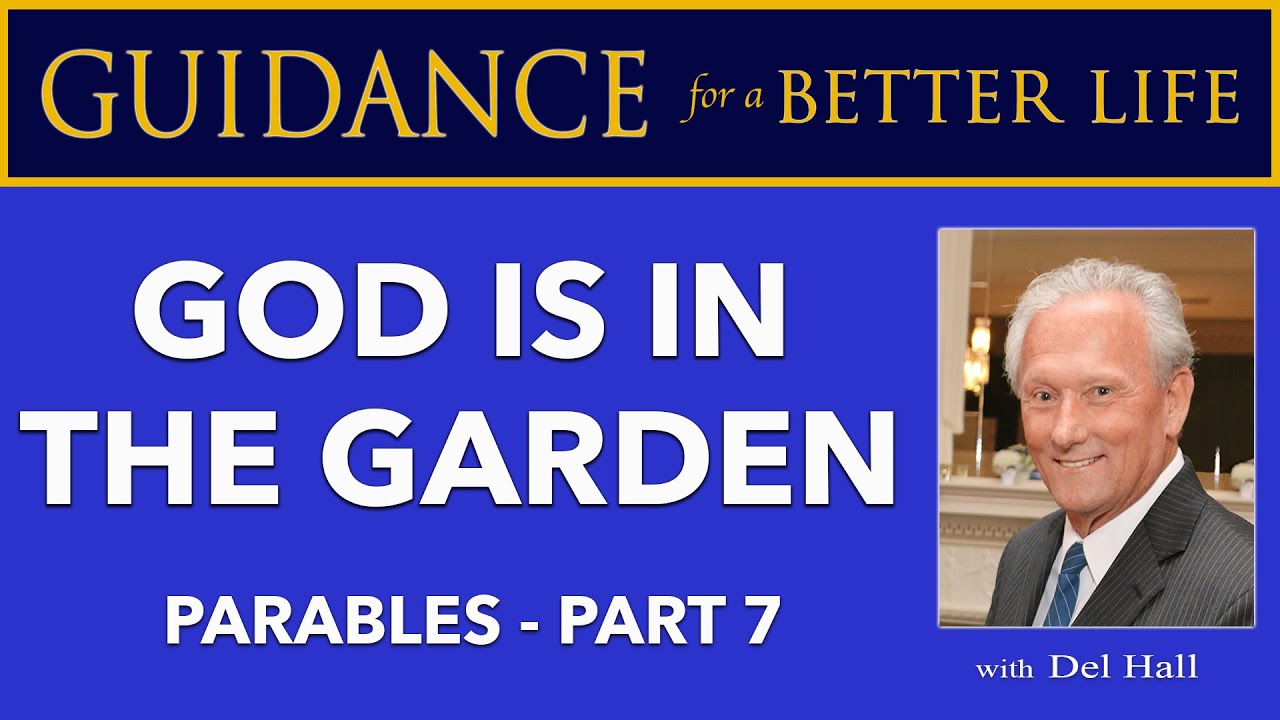 God is in the Garden — Parables Part 7