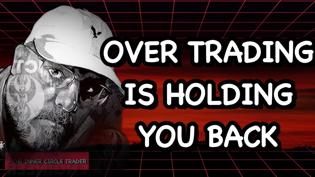 The Enemy Called Overtrading | The Inner Circle Trader