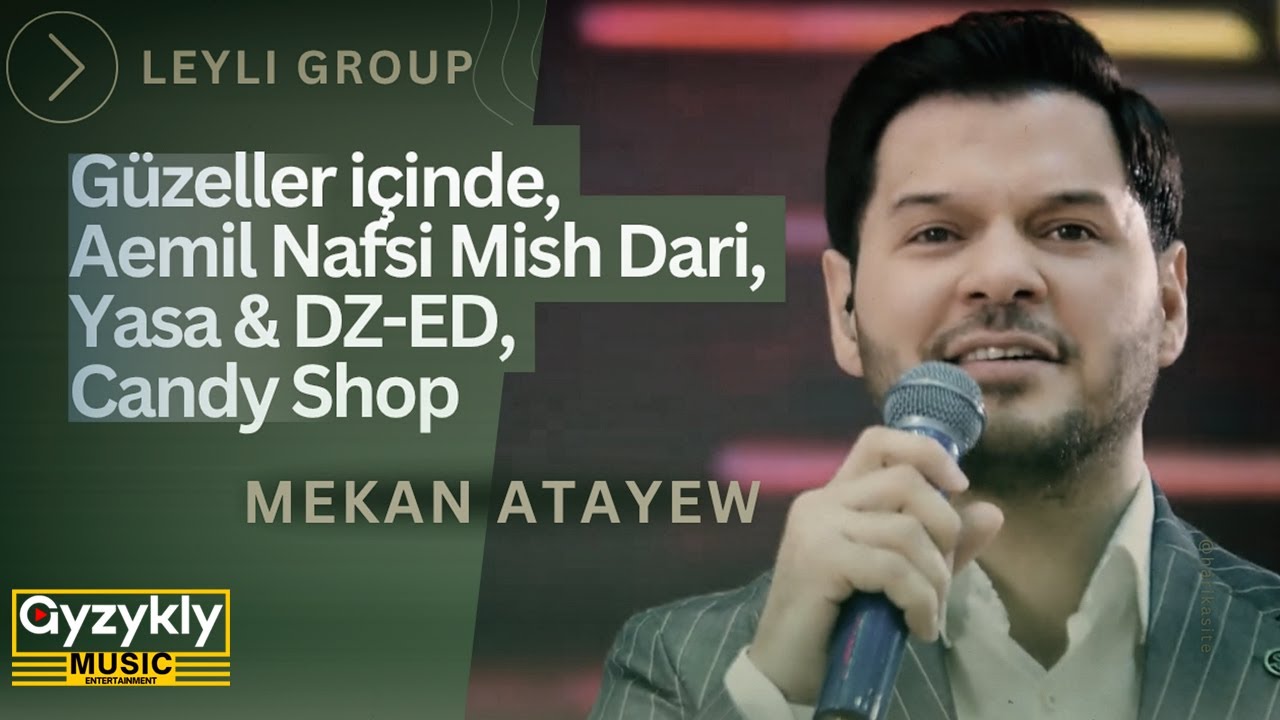 Mekan Atayew - Güzeller içinde, Aemil Nafsi Mish Dari, Yasa & DZ-ED,  Candy Shop