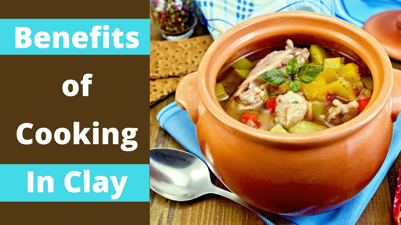 Discover Clay Pot Cooking Benefits | Health Benefits of Earthenware or Earth Cooking Pots + How tos