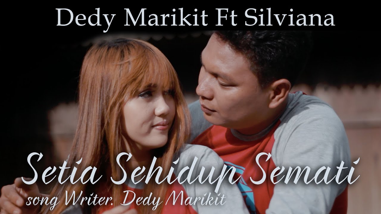 SETIA SEHIDUP SEMATI | DEDY MARIKIT FT SILVIANA | LAGU DAYAK TERBARU 2020 (Official Music Video)