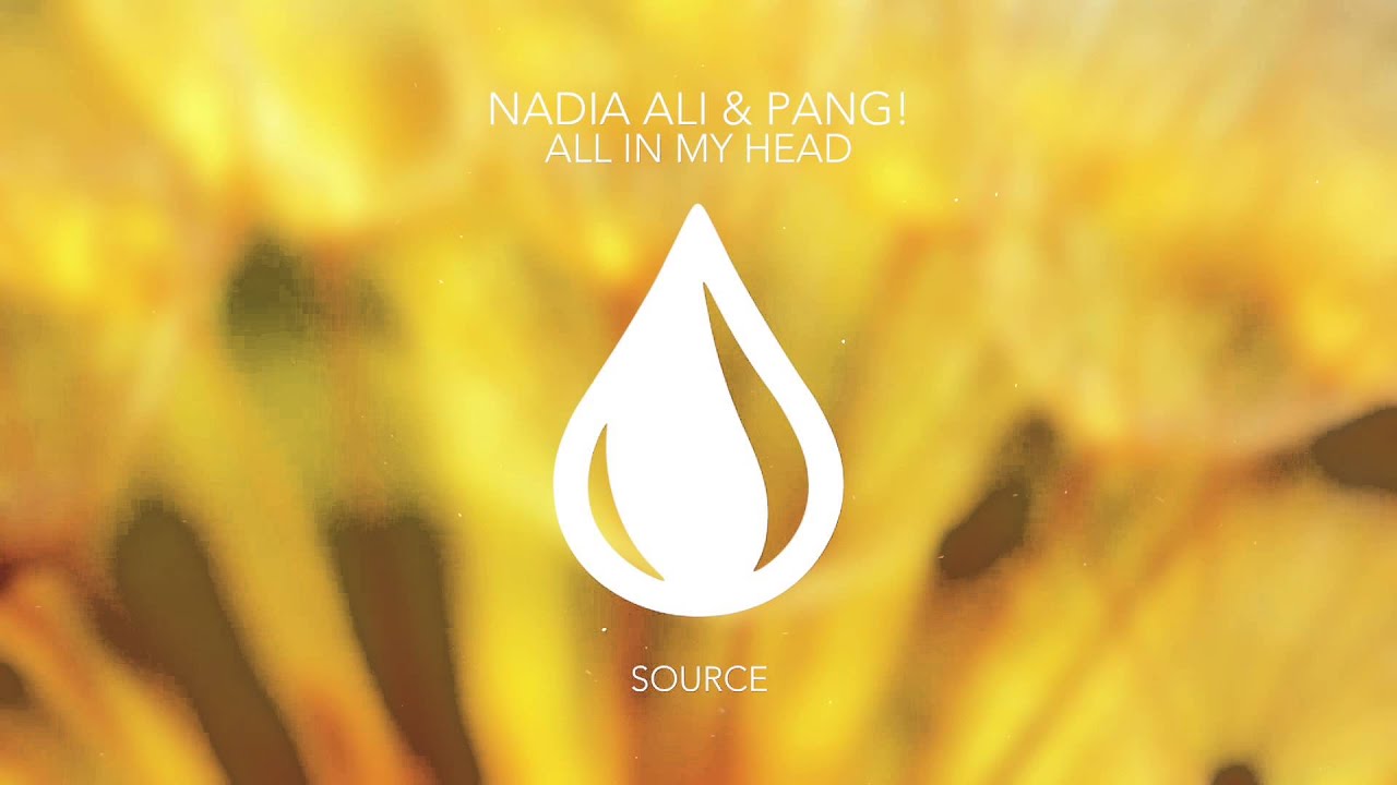 Nadia Ali & PANG! - All In My Head (Extended Mix)