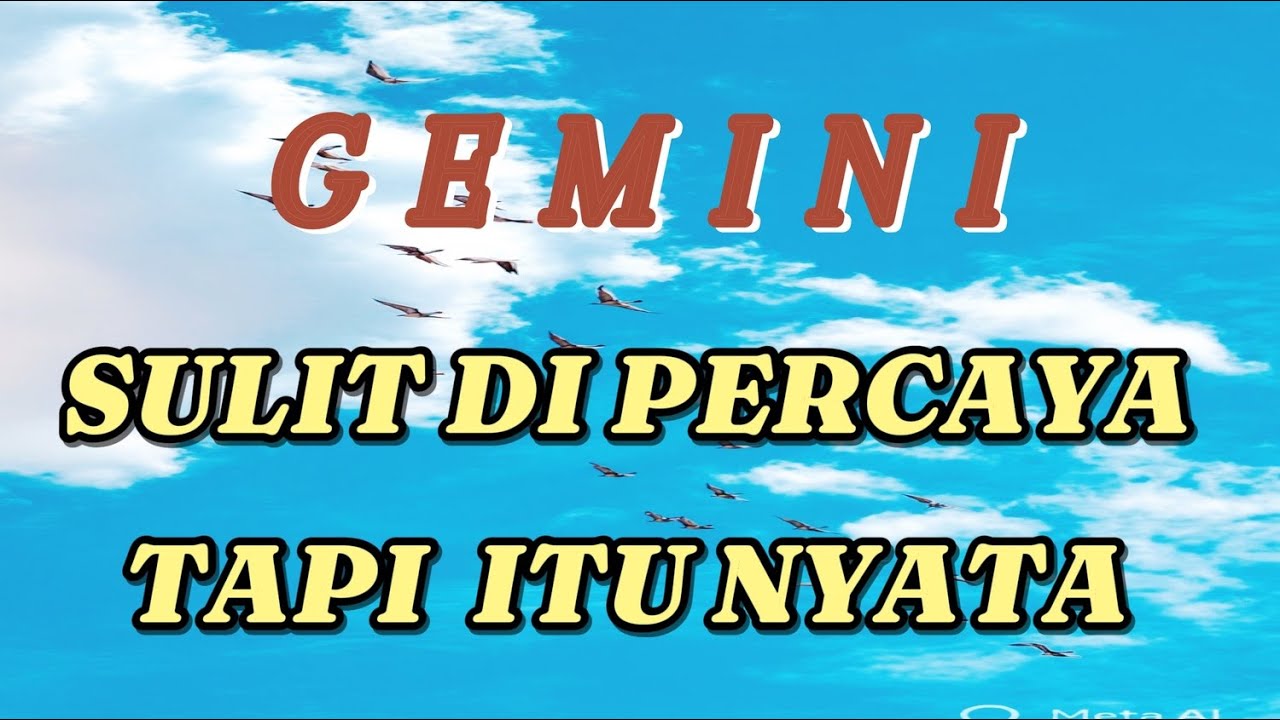 GEMINI 🌷 Garis hidup Mu , sulit di percaya tapi itu nyata 💥🔥