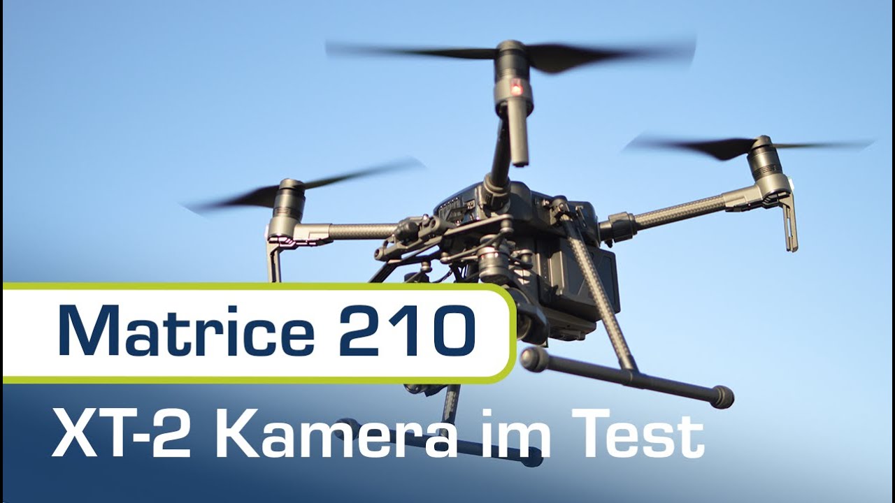 Matrice 210 mit XT-2 Kamera im Test
