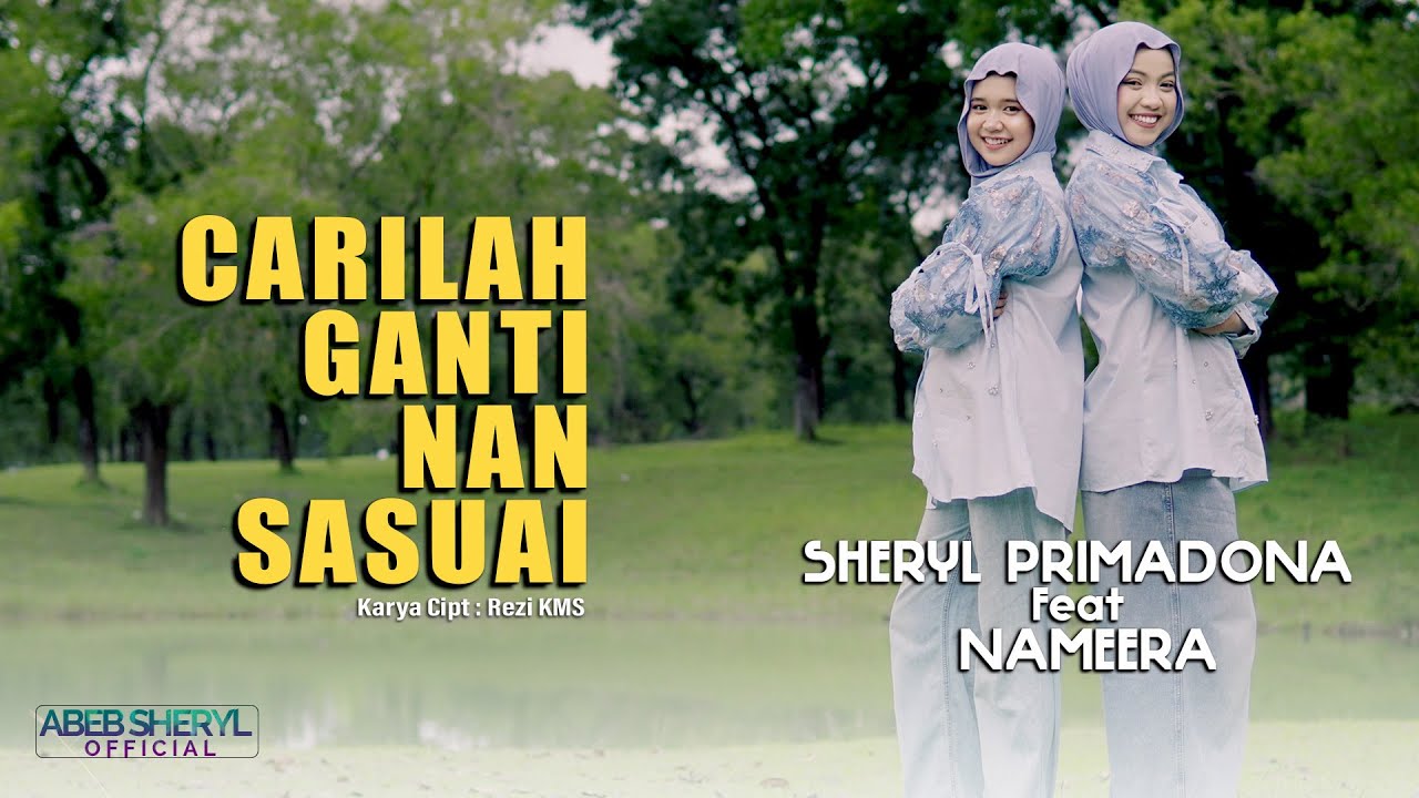 CARILAH GANTI NAN SASUAI - SHERYL PRIMADONA feat NAMEERA ( Official Music Video )