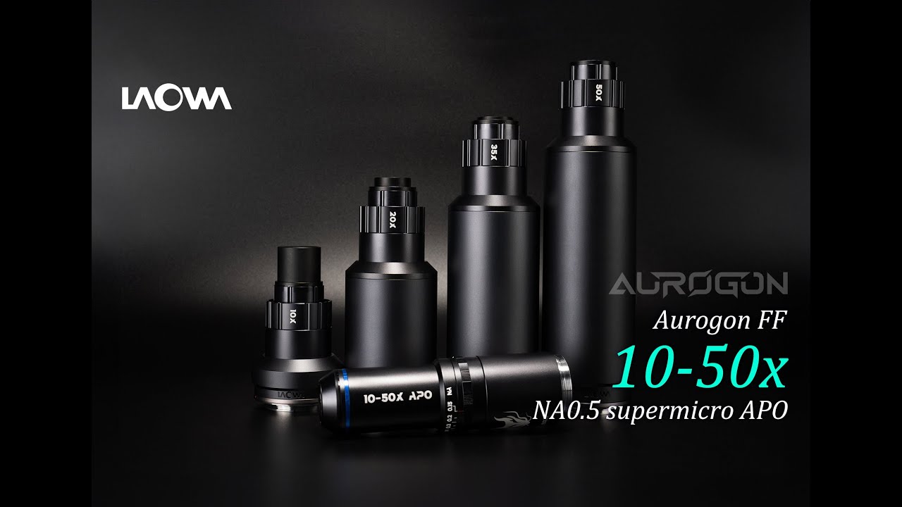 🔬LAOWA全幅倍率顯微鏡頭 新登場⚡ | Aurogon FF 10-50x NA0.5 supermicro APO | 10-50倍率切換 | NA數值0.1-0.5