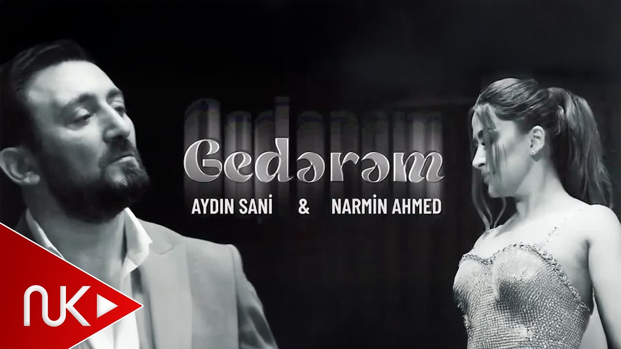 Narmin Ahmed & Aydin Sani - Gederem 2024 (Yeni Klip)
