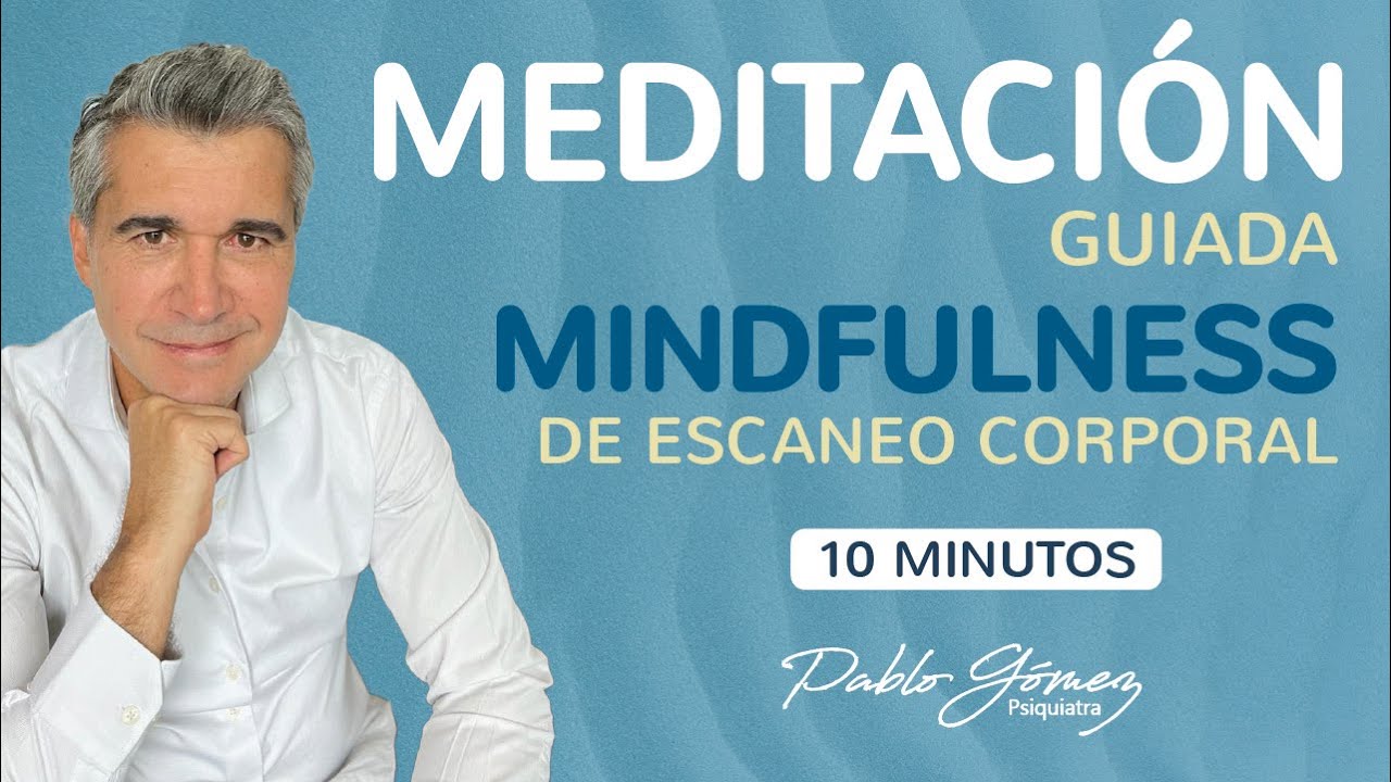 MEDITACION guiada MINDFULNESS - escaneo corporal - 10 min,