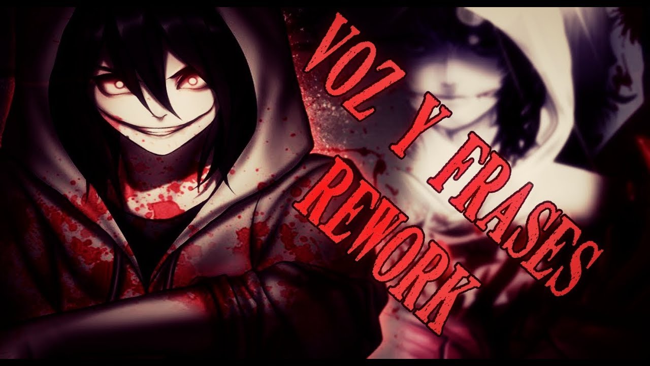 ►VOZ Y FRASES Rework: JEFF THE KILLER (Español Latino) (2018)
