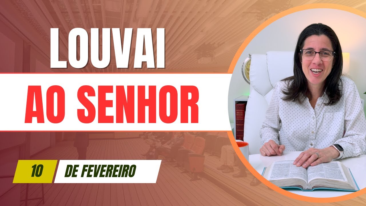 Louvai ao Senhor - Salmos 148 - Devocional Dia 10 de Fevereiro de 2026