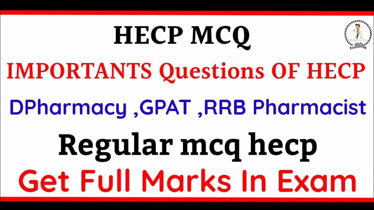 HECP MCQ || DPharmacy ,GPAT ,RRB Pharmacist || IMPORTANT Questions OF HECP || #Gpatmcq #DPharma 2021