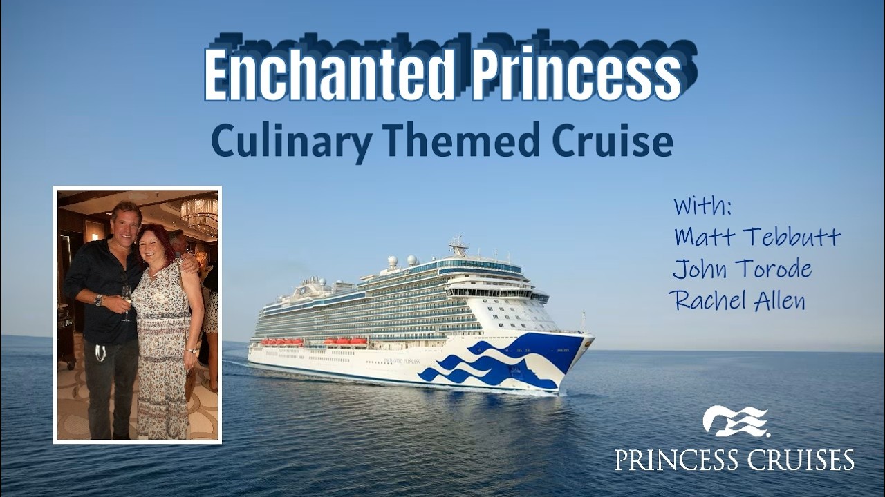 Enchanted Princess Culinary Themed Cruise 2022