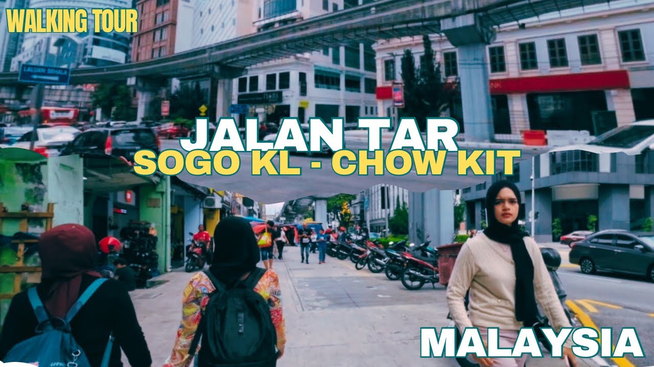 KUALA LUMPUR WALKING, SOGO KL / JALAN TAR / CHOW KIT, MALAYSIA WALKING TOUR